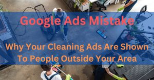 Getting Clicks From Outside Your Targeted Locations In Google Ads? This Is Probably The Reason